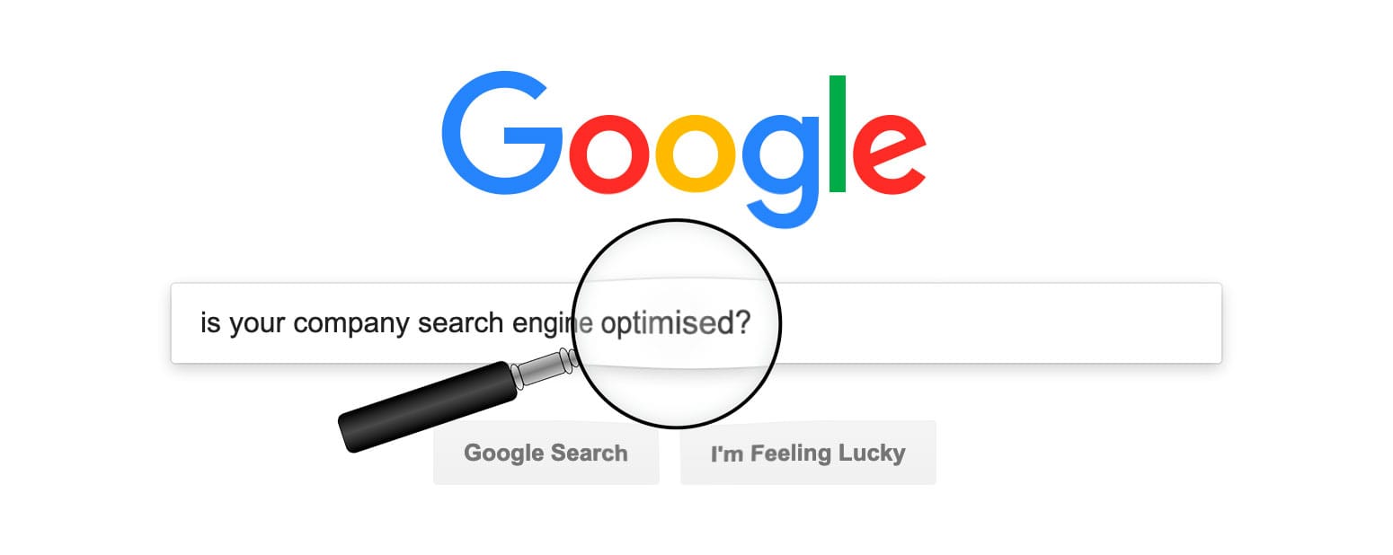 Is your Company search Engine Optimised with Google?